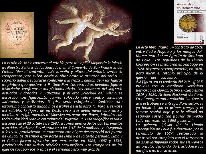 En el año de 1622 concerta el retablo para la Capilla Mayor de la