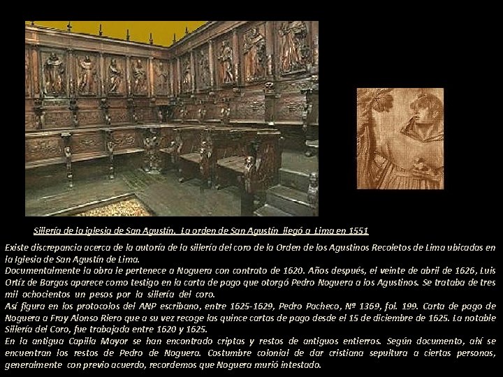 Sillería de la iglesia de San Agustín. La orden de San Agustín llegó a