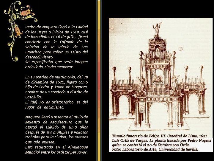 Pedro de Noguera llegó a la Ciudad de los Reyes a inicios de 1619,