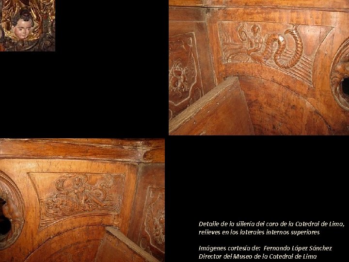 Detalle de la sillería del coro de la Catedral de Lima, relieves en los