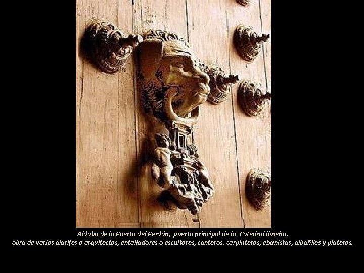 Aldaba de la Puerta del Perdón, puerta principal de la Catedral limeña, obra de