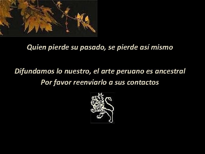 Quien pierde su pasado, se pierde así mismo Difundamos lo nuestro, el arte peruano