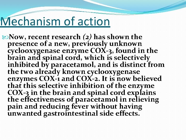 Mechanism of action Now, recent research (2) has shown the presence of a new,