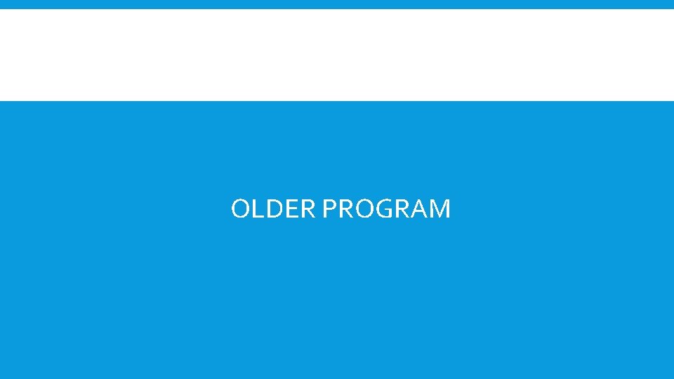 OLDER PROGRAM 