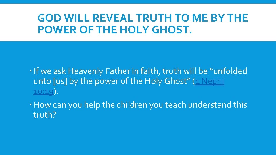 GOD WILL REVEAL TRUTH TO ME BY THE POWER OF THE HOLY GHOST. If