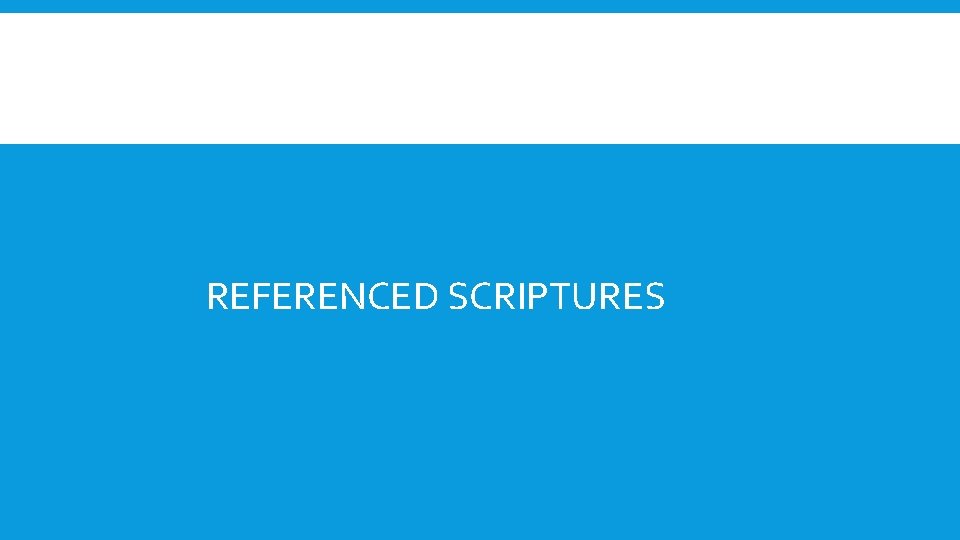 REFERENCED SCRIPTURES 