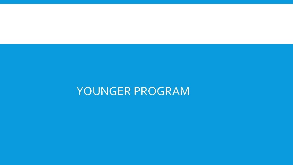 YOUNGER PROGRAM 