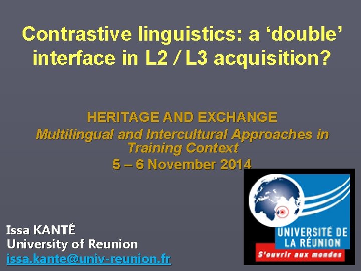 Contrastive linguistics: a ‘double’ interface in L 2 / L 3 acquisition? HERITAGE AND