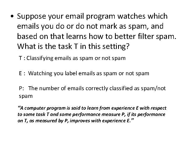 • Suppose your email program watches which emails you do or do not • Suppose your email program watches which emails you do or do not