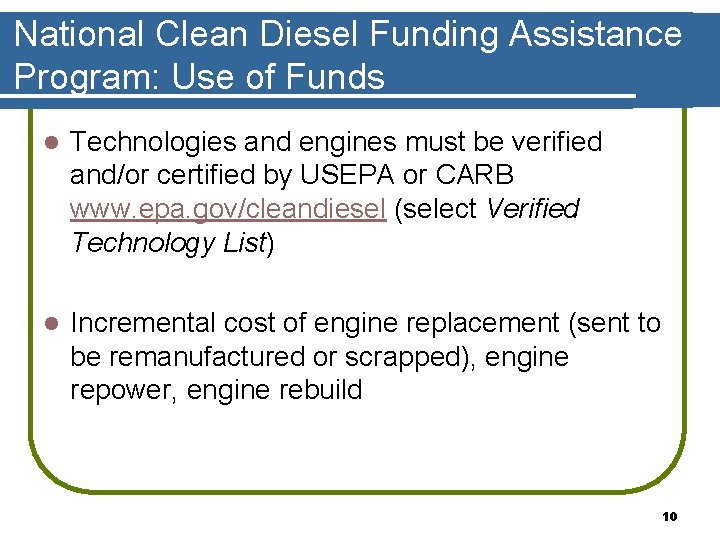 National Clean Diesel Funding Assistance Program: Use of Funds l Technologies and engines must