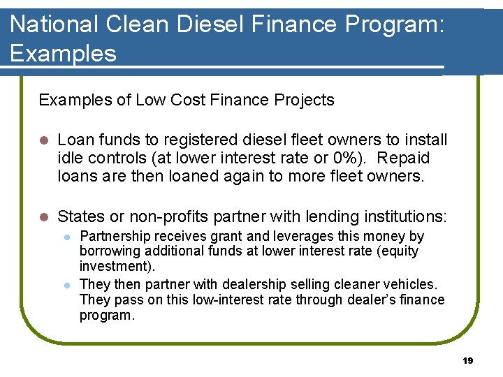 National Clean Diesel Finance Program: Examples of Low Cost Finance Projects l Loan funds