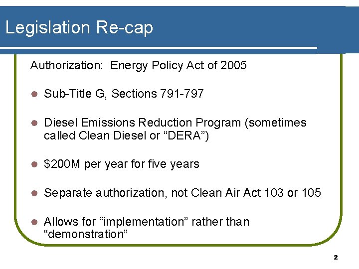Legislation Re-cap Authorization: Energy Policy Act of 2005 l Sub-Title G, Sections 791 -797