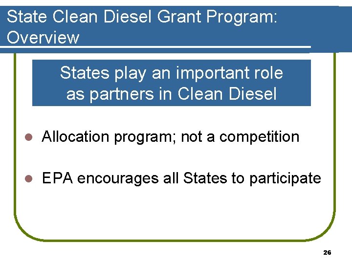 State Clean Diesel Grant Program: Overview States play an important role as partners in