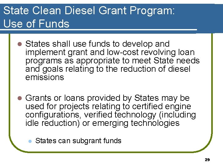 State Clean Diesel Grant Program: Use of Funds l States shall use funds to