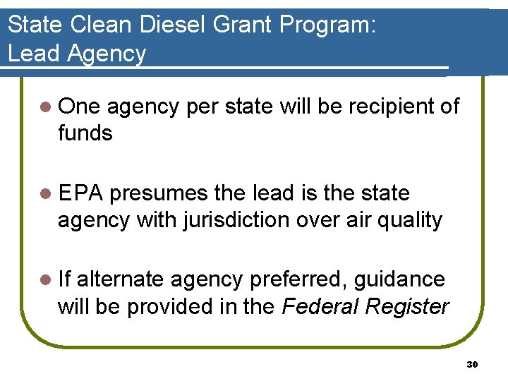 State Clean Diesel Grant Program: Lead Agency l One agency per state will be