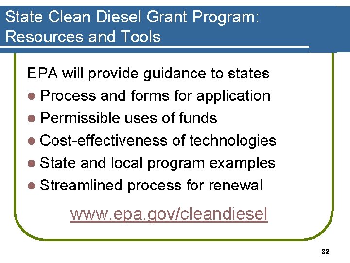 State Clean Diesel Grant Program: Resources and Tools EPA will provide guidance to states