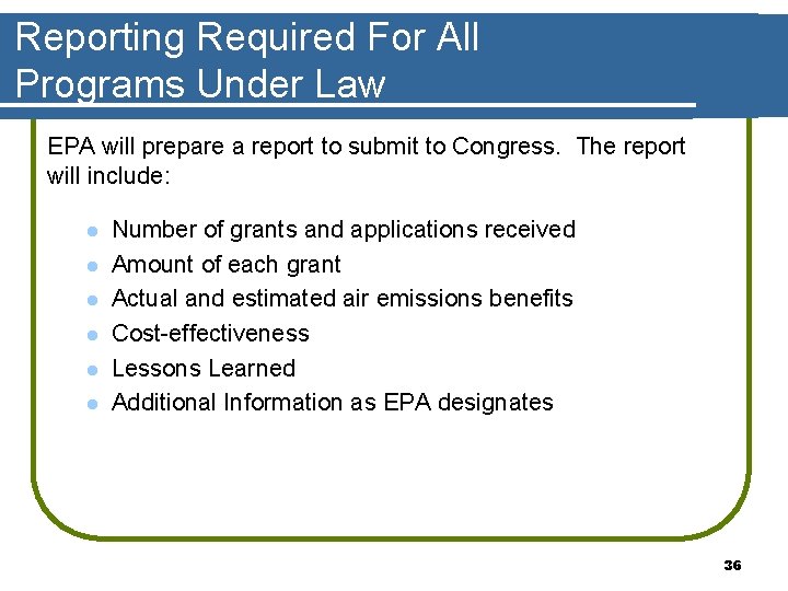 Reporting Required For All Programs Under Law EPA will prepare a report to submit