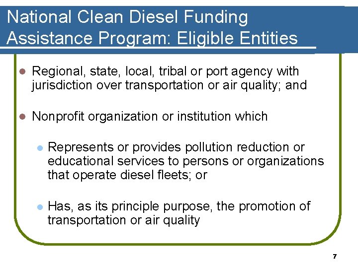 National Clean Diesel Funding Assistance Program: Eligible Entities l Regional, state, local, tribal or