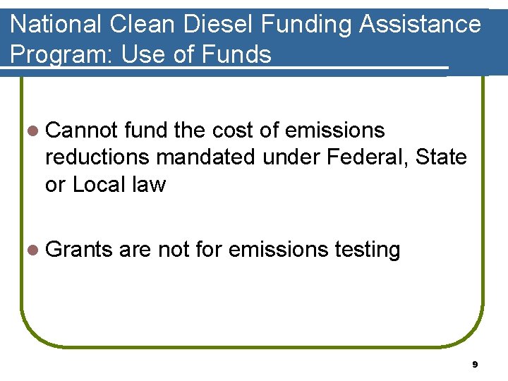 National Clean Diesel Funding Assistance Program: Use of Funds l Cannot fund the cost