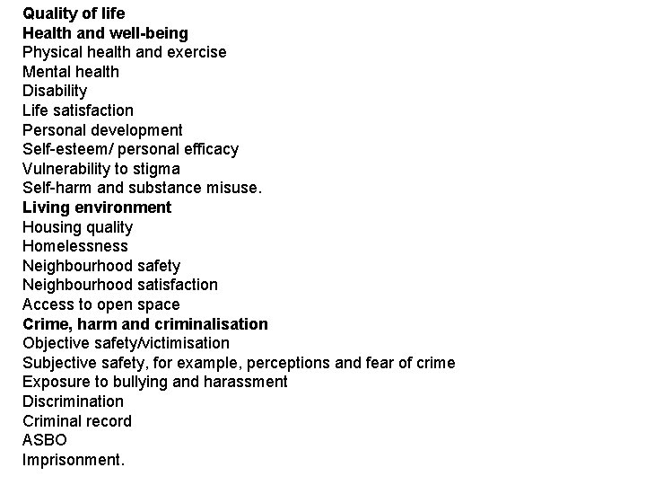 Quality of life Health and well-being Physical health and exercise Mental health Disability Life