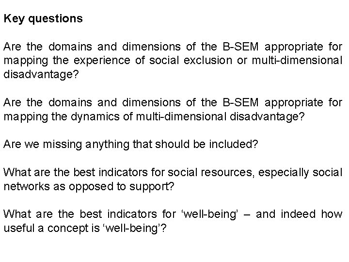 Key questions Are the domains and dimensions of the B-SEM appropriate for mapping the