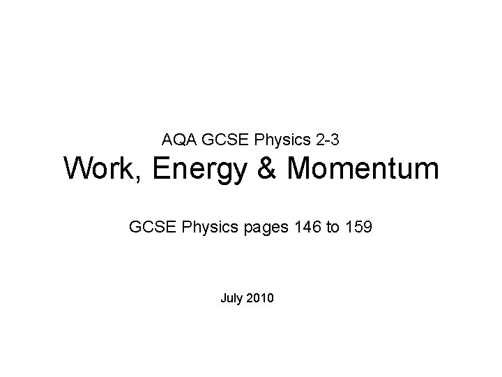 AQA GCSE Physics 2 -3 Work, Energy & Momentum GCSE Physics pages 146 to