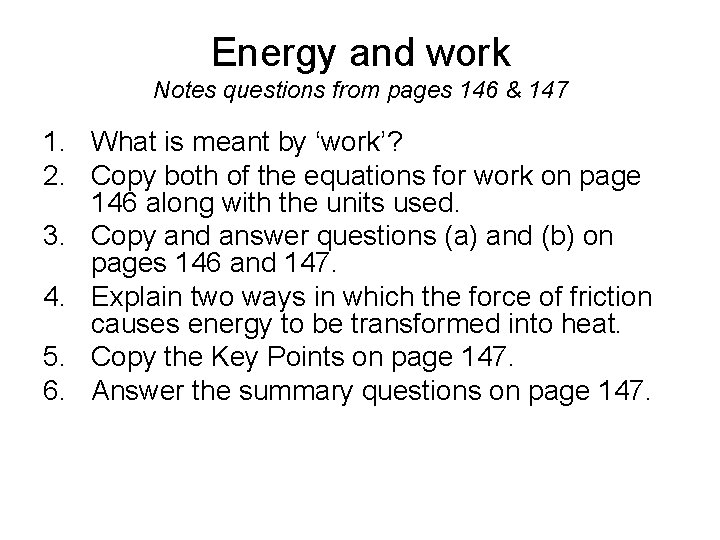 Energy and work Notes questions from pages 146 & 147 1. What is meant