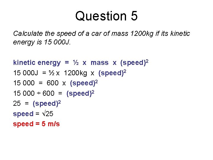 Question 5 Calculate the speed of a car of mass 1200 kg if its