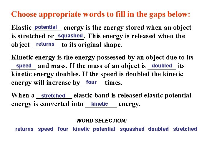 Choose appropriate words to fill in the gaps below: potential energy is the energy