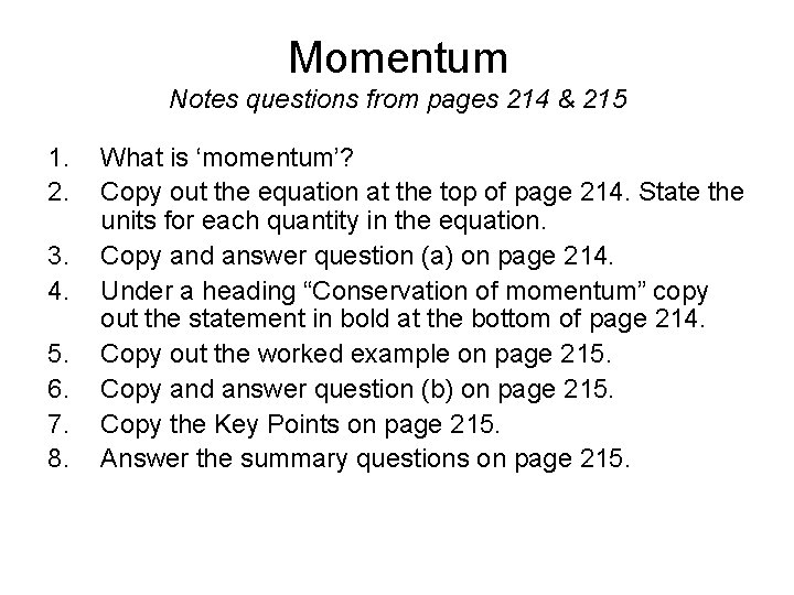 Momentum Notes questions from pages 214 & 215 1. 2. 3. 4. 5. 6.