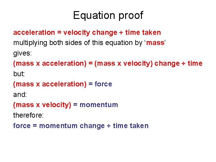 Equation proof acceleration = velocity change ÷ time taken multiplying both sides of this