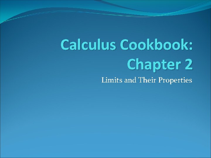 Calculus Cookbook: Chapter 2 Limits and Their Properties 