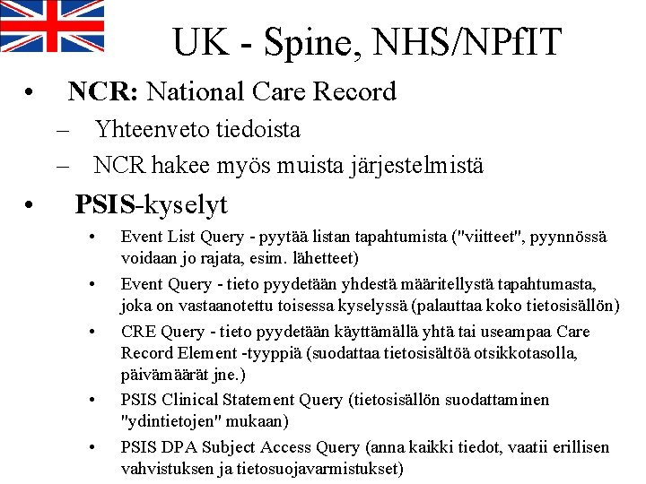 UK - Spine, NHS/NPf. IT • NCR: National Care Record – Yhteenveto tiedoista –