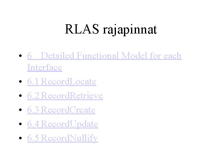 RLAS rajapinnat • 6 Detailed Functional Model for each Interface • 6. 1 Record.