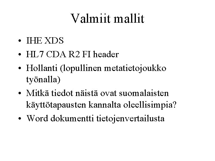 Valmiit mallit • IHE XDS • HL 7 CDA R 2 FI header •