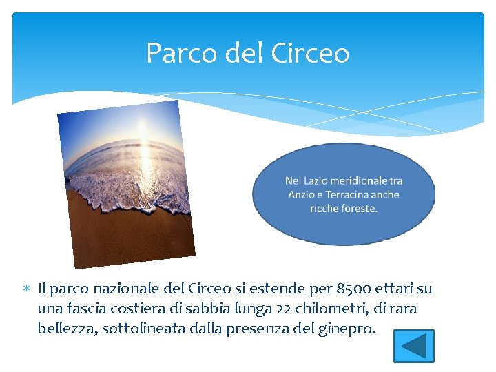 Parco del Circeo Il parco nazionale del Circeo si estende per 8500 ettari su