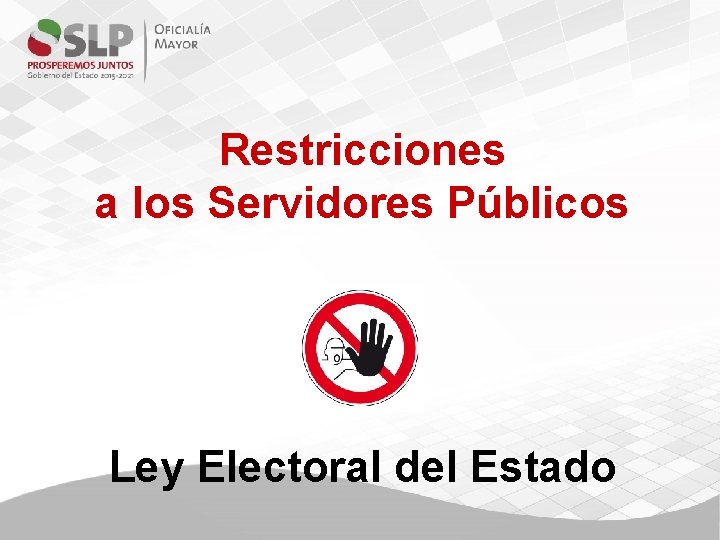 Restricciones a los Servidores Públicos Ley Electoral del Estado 