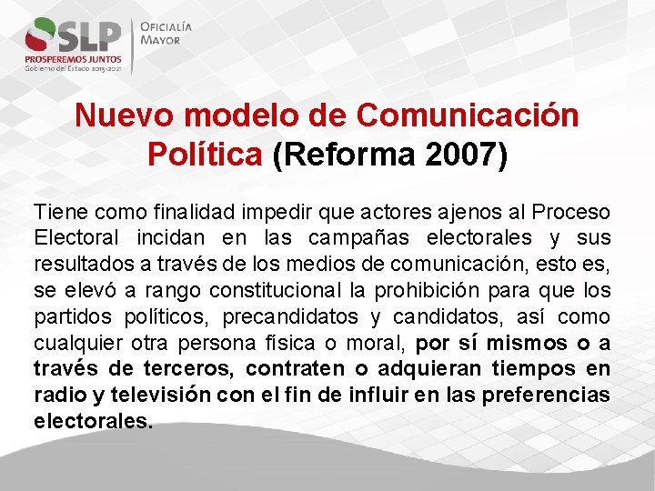 Nuevo modelo de Comunicación Política (Reforma 2007) Tiene como finalidad impedir que actores ajenos