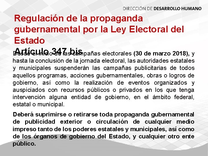 Regulación de la propaganda gubernamental por la Ley Electoral del Estado Artículo Desde el
