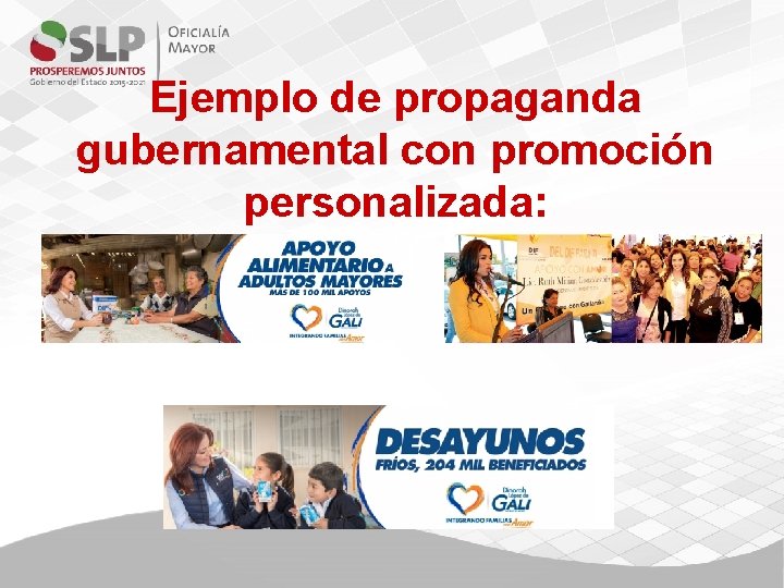 Ejemplo de propaganda gubernamental con promoción personalizada: 