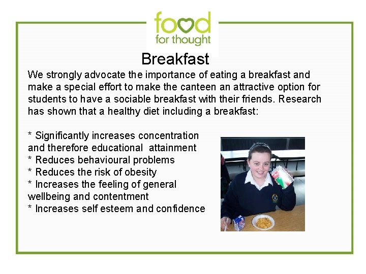  Breakfast We strongly advocate the importance of eating a breakfast and make a