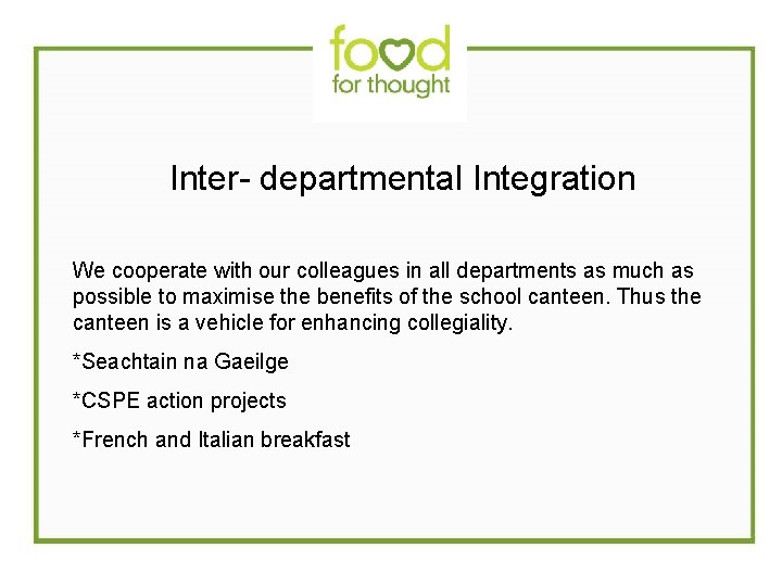  Inter- departmental Integration We cooperate with our colleagues in all departments as much