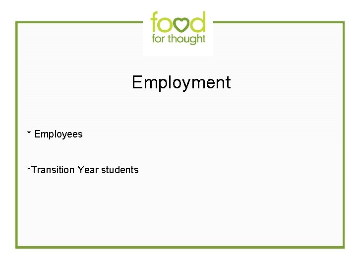  Employment * Employees *Transition Year students 