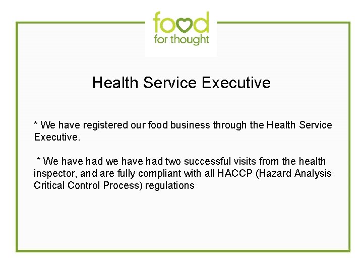  Health Service Executive * We have registered our food business through the Health