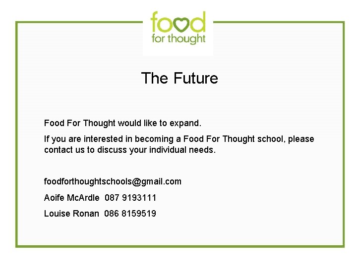 The Future Food For Thought would like to expand. If you are interested in