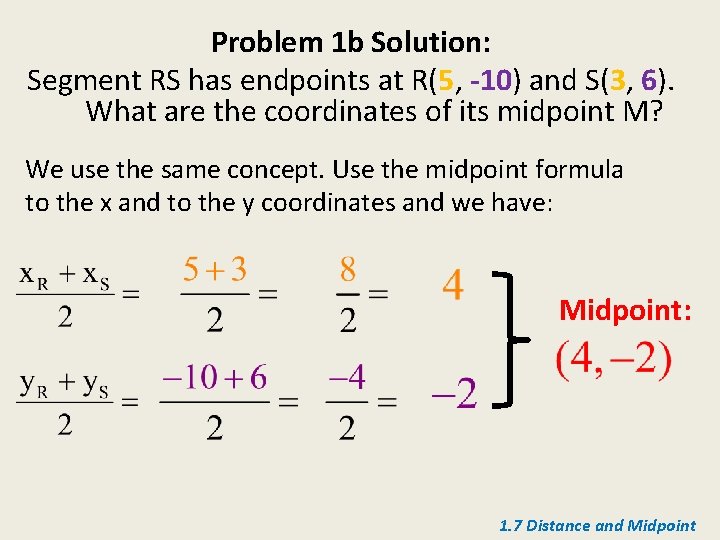 Problem 1 b Solution: Segment RS has endpoints at R(5, -10) and S(3, 6).