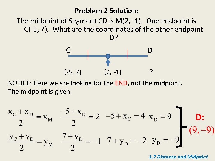 Problem 2 Solution: The midpoint of Segment CD is M(2, -1). One endpoint is