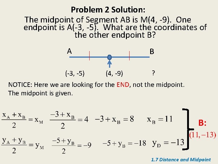 Problem 2 Solution: The midpoint of Segment AB is M(4, -9). One endpoint is