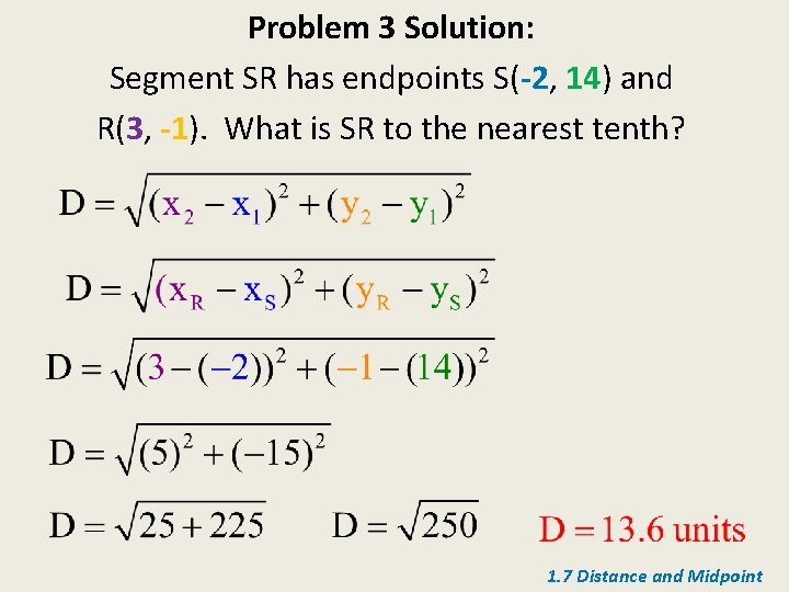 Problem 3 Solution: Segment SR has endpoints S(-2, 14) and R(3, -1). What is