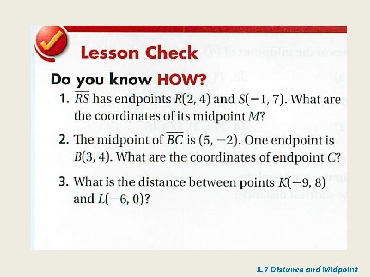 Lesson Check 1. 7 Distance and Midpoint 